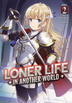 LONER LIFE IN ANOTHER WORLD -  -LIGHT NOVEL-(ENGLISH V.) 02