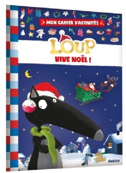 LOUP -  LOUP VIVE NOËL (FRENCH V.) -  MON CAHIER D'ACTIVITÉS