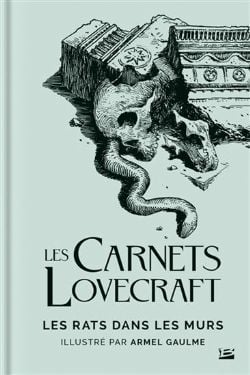 LOVECRAFT UNIVERSE -  LES RATS DANS LES MURS -  LES CARNETS LOVECRAFT