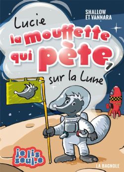 LUCIE LA MOUFFETTE QUI PÈTE -  SUR LA LUNE (FRENCH V.) 07