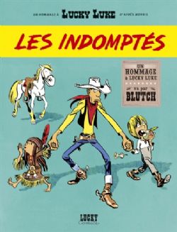 LUCKY LUKE -  LES INDOMPTÉS (FRENCH V.) -  UN HOMMAGE À LUCKY LUKE D'APRÈS MORRIS