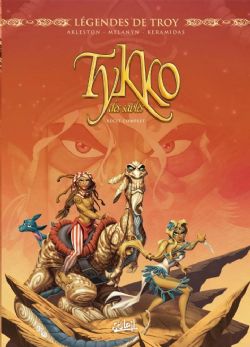 LÉGENDES DE TROY -  INTÉGRALE - TOMES 01 À 03 (FRENCH V.) -  TYKKO DES SABLES