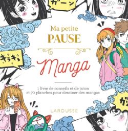 MA PETITE PAUSE MANGA ! -  1 LIVRE DE CONSEILS ET DE TUTOS ET 70 PLANCHES POUR DESSINER DES MANGAS (FRENCH)