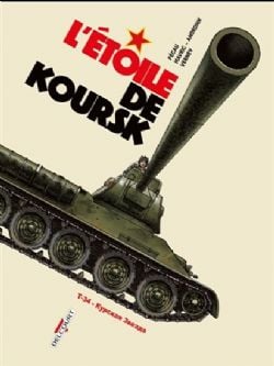 MACHINES DE GUERRE -  L'ETOILE DE KOURSK - T-34 - KYPCKAR 3BE3AA 04