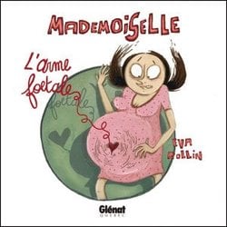 MADEMOISELLE -  L'ARME FOETALE 04