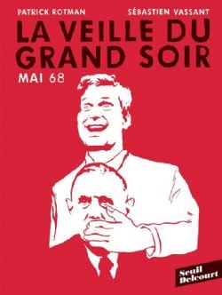 MAI 68 : LA VEILLE DU GRAND SOIR