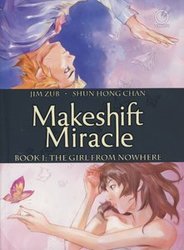 MAKESHIFT MIRACLE -  THE GIRL FROM NOWHERE HC 01
