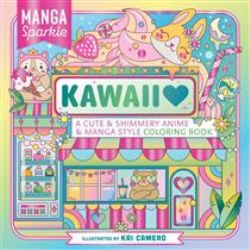 MANGA SPARKLE -  KAWAII - A CUTE & SHIMMERY ANIME & MANGA STYLE COLORING BOOK