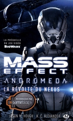 MASS EFFECT -  LA RÉVOLTE DU NEXUS (FRENCH V.) -  MASS EFFECT : ANDROMEDA