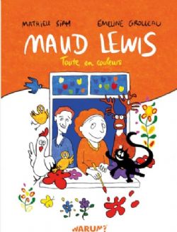 MAUD LEWIS, TOUTE EN COULEURS -  (FRENCH V.)