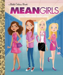 MEAN GIRLS -  (ENGLISH V.) -  A LITTLE GOLDEN BOOK