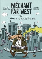 MECHANT FAR WEST -  LE MÉCHANT QUI VOULAIT ÊTRE PIRE 01