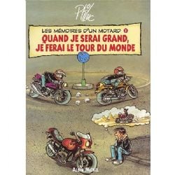 MEMOIRES D'UN MOTARD, LES -  QUAND JE SERAI GRAND, JE FERAI LE TOUR DU MONDE 03