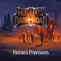 MERCHANTS OF THE DARK ROAD -  PATRON'S PROVISIONS (ENGLISH)