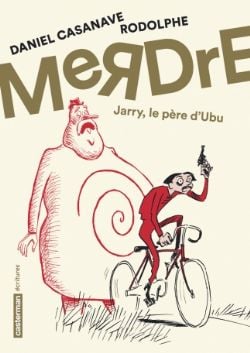 MERDRE -  JARRY, LE PÈRE D'UBU