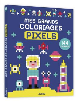 MES GRANDS COLORIAGES -  PIXELS (FRENCH)