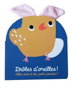 MES LIVRES MARIONNETTES -  ELLES SONT À TOI, PETIT POUSSIN? -  DRÔLES D'OREILLES