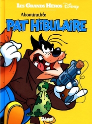 MICKEY ET SES AMIS -  ABOMINABLE PAT HIBULAIRE -  LES GRANDS HÉROS DISNEY