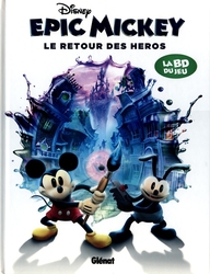 MICKEY ET SES AMIS -  LE RETOUR DES HEROS -  EPIC MICKEY 02