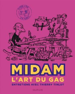 MIDAM -  MIDAM : L'ART DU GAG -  ENTRETIENS AVEC THIERRY TINLOT (FRENCH V.)