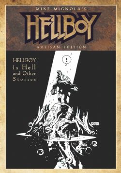 MIKE MIGNOLA -  HELLBOY IN HELL AND OTHER STORIES TP - ARTISAN EDITION