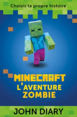 MINECRAFT -  L'AVENTURE ZOMBIE (FRENCH V.) -  CHOISIS TA PROPRE HISTOIRE