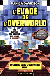 MINECRAFT -  L'ÉVADÉ DE L'OVERWORLD -  AVENTURE DANS L'OVERWORLD 01