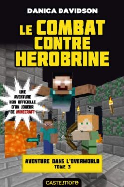 MINECRAFT -  LE COMBAT CONTRE HEROBRINE -  AVENTURE DANS L'OVERWORLD 03