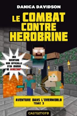 MINECRAFT -  LE COMBAT CONTRE HEROBRINE (FRENCH V.) -  AVENTURE DANS L'OVERWORLD 03