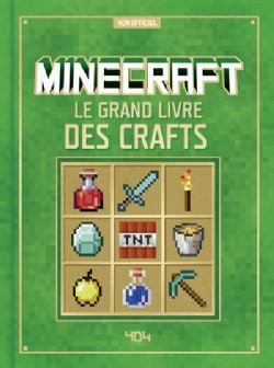 MINECRAFT -  LE GRAND LIVRE DES CRAFTS : NON OFFICIEL (FRENCH V.)