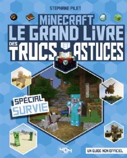 MINECRAFT -  LE GRAND LIVRE DES TRUCS ET ASTUCES: SPECIAL SURVIE (FRENCH V.)