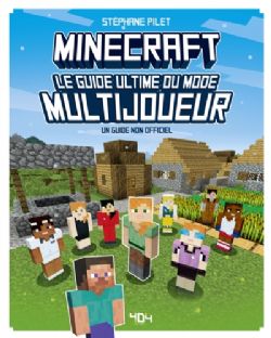 MINECRAFT -  LE GUIDE ULTIME DU MODE MULTIJOUEUR : UN GUIDE NON OFFICIELL (FRENCH V.)