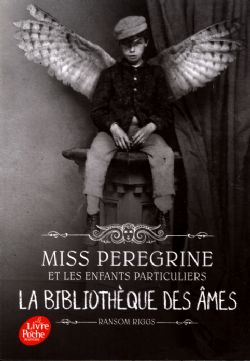 MISS PEREGRINE'S HOME FOR PECULIAR CHILDREN -  LA BIBLIOTHÈQUE DES ÂMES (FRENCH V.) 03