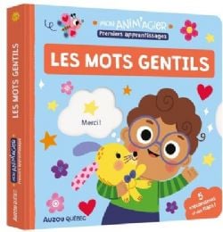 MON ANIM'AGIER -  LES MOTS GENTILS (FRENCH V.) -  PREMIERS APPRENTISSAGES