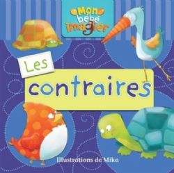 MON BÉBÉ IMAGIER -  LES CONTRAIRES