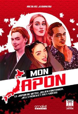 MON JAPON : LE JAPON DE MITSU, JULIEN FONTANIER, JELLY PEACH ET ZOEY VIDÉOS -  (FRENCH V.)