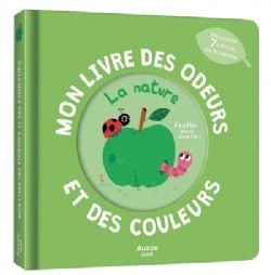 MON LIVRE DES ODEURS ET DES COULEURS -  LA NATURE (FRENCH V.)