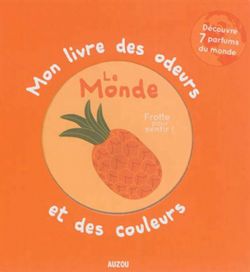 MON LIVRE DES ODEURS ET DES COULEURS -  LE MONDE