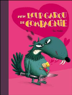 MON PETIT LOUP-GAROU DE COMPAGNIE