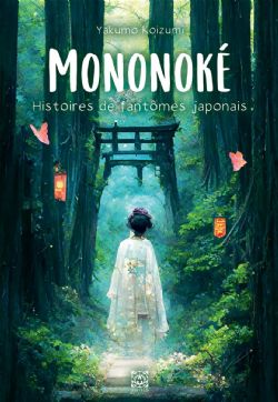 MONONOKÉ : HISTOIRES DE FANTÔMES JAPONAIS -  (FRENCH V.)
