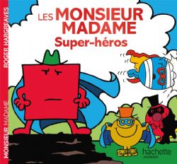 MONSIEUR MADAME -  LES SUPER-HÉROS