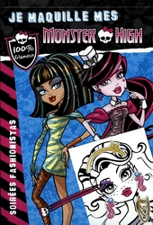 MONSTER HIGH -  SOIREES FASHIONISTAS -  JE MAQUILLE MES MONSTER HIGH