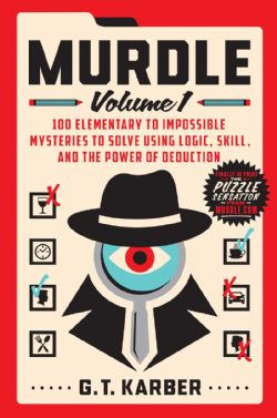 MURDLE -  100 ELEMENTARY TO IMPOSSIBLE MYSTERIES TO SOLVE USING LOGIC, SKILL, AND THE POWER OF DEDUCTION (ENGLISH V.) 01