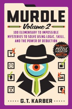 MURDLE -  100 ELEMENTARY TO IMPOSSIBLE MYSTERIES TO SOLVE USING LOGIC, SKILL, AND THE POWER OF DEDUCTION (ENGLISH V.) 02