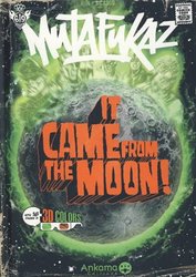 MUTAFUKAZ -  IT CAME FROM THE MOON!