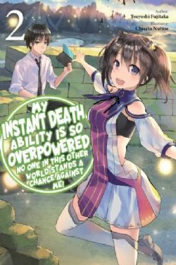 MY INSTANT DEATH ABILITY IS SO OVERPOWERED, NO ONE IN THIS OTHER WORLD STANDS A CHANCE AGAINST ME! -  -NOVEL- (ENGLISH V.) 02