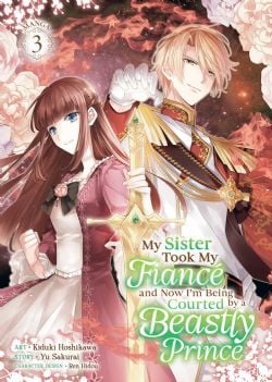 MY SISTER TOOK MY FIANCÉ AND NOW I'M BEING COURTED BY A BEASTLY PRINCE -  (ENGLISH V.) 03