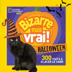 NATIONAL GEOGRAPHIC -  BIZARRE MAIS VRAI ! - HALLOWEEN (FRENCH V.) -  NATIONAL GEOGRAPHIC KIDS