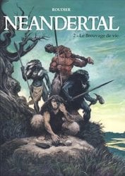 NEANDERTAL -  LE BREUVAGE DE VIE 02