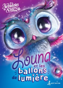 NEBULOUS STARS -  LOUNA ET LES BALLONS DE LUMIÈRE (FRENCH V.)